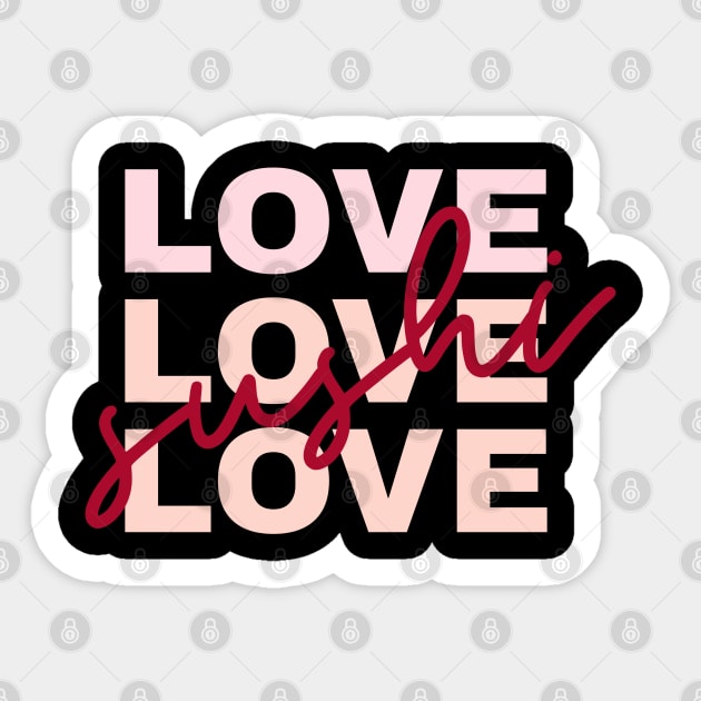 I love sushi Sticker by AA